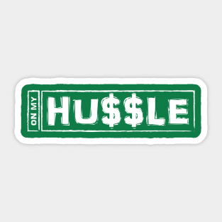 On My Hustle Sticker